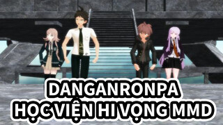 Nhà máy da Hope’s Peak đóng cửa rồi | Danganronpa: Học Viện Hi Vọng MMD