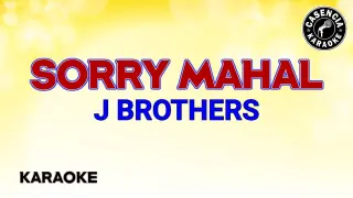 Sorry Mahal (Karaoke) - J Brothers