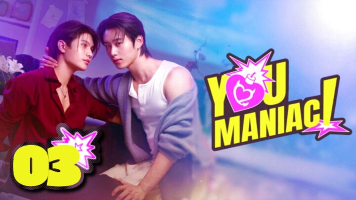 (ᴜɴᴄᴜᴛ ᴠᴇʀ.) 🇹🇭 YOU MANIAC! | ᴇᴘɪsᴏᴅᴇ 3 (𝙴𝙽𝙶𝙻𝙸𝚂𝙷 𝚂𝚄𝙱)