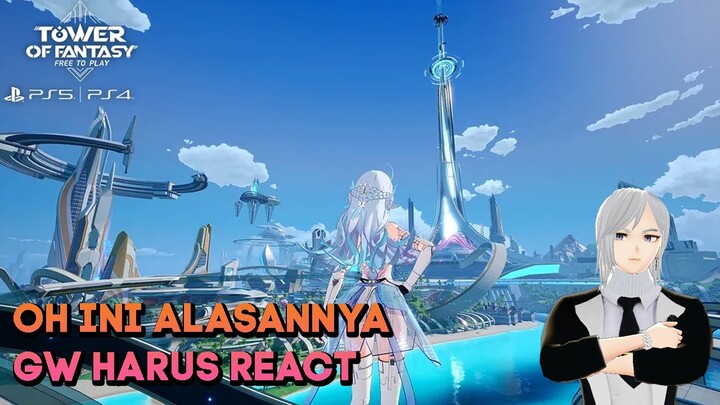 OH INI ALASANNYA KENAPA GW HARUS REACT TOWER OF FANTASY VERSI BARU