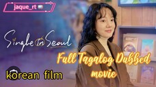 Title: Singlein Seoul | Tagalog dubbed | 2023 korean Full 🎬