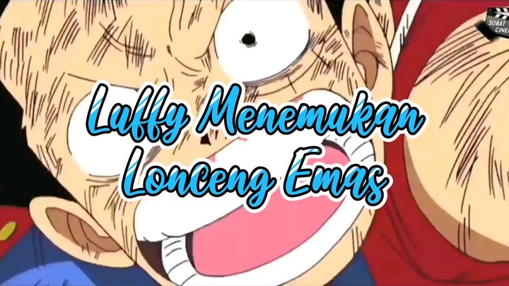 Luffy Menemukan Lonceng emas