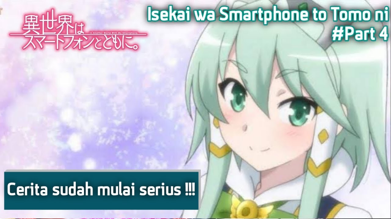 Isekai wa Smartphone to Tomo ni Bahasa Indonesia Lanjutan Anime [Part 3] -  BiliBili