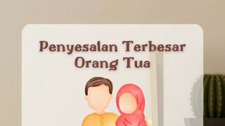 penyesalan terbesar orangtua #DAKWAHMEME
