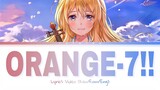 ORANGE - 7!! (オレンジ 「Your Lie in April (Shigatsu wa Kimi no Uso)」Ending2) Lyrics Video (Kan/Rom/Eng)