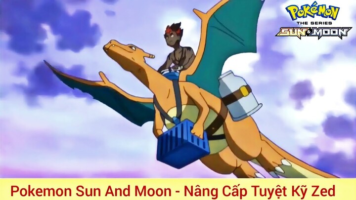 Alola 6 || Sun And Moon || Nâng cấp tuyệt kỹ zed || Review phim pokemon