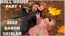 DOLL HOUSE (Baron Geisler) Part 1