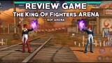 REVIEW GAME THE KING OF FIGHTERS ARENA - KOF ARENA