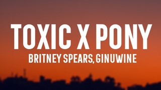 Britney Spears, Ginuwine - Toxic X Pony (TikTok Mashup) [Lyrics]