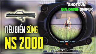 TIÊU ĐIỂM SÚNG: NS2000 - KHẨU SHOTGUN GIẢ DANH SNIPER ! Nam Art