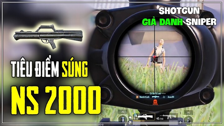 TIÊU ĐIỂM SÚNG: NS2000 - KHẨU SHOTGUN GIẢ DANH SNIPER ! Nam Art