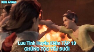 Lưu Tinh Huyễn Kiếm TẬP 13-CHỦNG TỘC YẾU ĐUỐI
