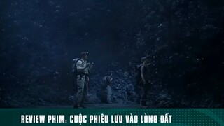 REVIEW PHIM: “ CUỘC PHIÊU LƯU VÀO LÒNG ĐẤT “ ( Phần 4 ) #reviewphimhaynhat