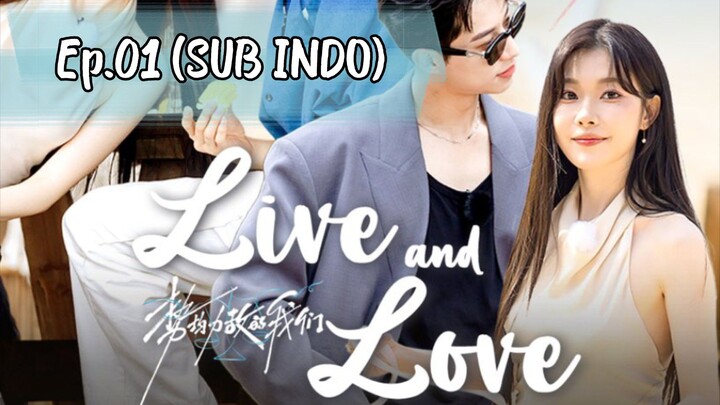 (SUB INDO) Live and Love  (势均力敌的我们) Ep.01 Part 1