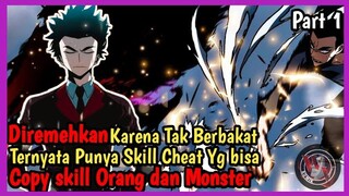 Kelewatan OP Bisa copy/nyalin SKILL Orang Dan Monster Yang dia sentuh Part 1 || Overpower?/Cheat? ||