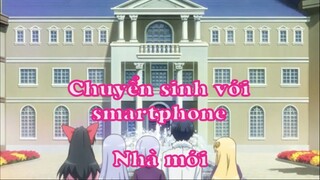 Chuyển sinh với smartphone - Nhà mới