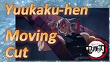 Yuukaku-hen Moving Cut
