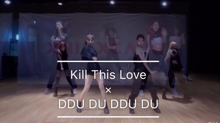 【BLACKPINK】ห้องซ้อมเพลง Kill This Love × DDU DU DDU DU