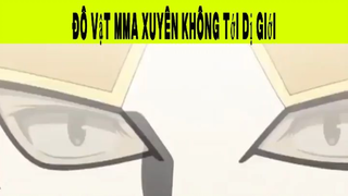 Đô Vật Xuyên Không Tới Dị Giới Phần 1#animehaynhat