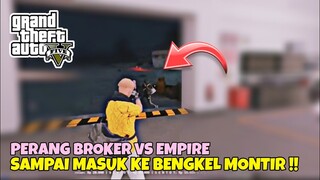 GTA V RP - PERANG BROKER VS EMPIRE ( SAMPAI MASUK KE BENGKEL MONTIR ) !!