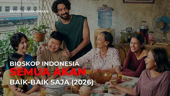 SEMUA AKAN BAIK-BAIK SAJA - FILM INDONESIA TERBARU