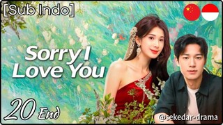 [Sub Indo] Sorry I Love You – Eps_ 20 End (2025)