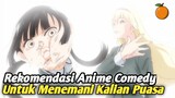 Rekomendasi Anime Comedy Terbaik! Untuk Menemani Kalian Berpuasa