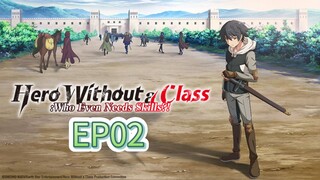 Hero Without a Class: Who Even Needs Skills S01 EP02 Japanese with English Sub