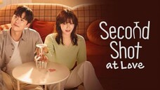 Second. Shot. at. Love Eps 1