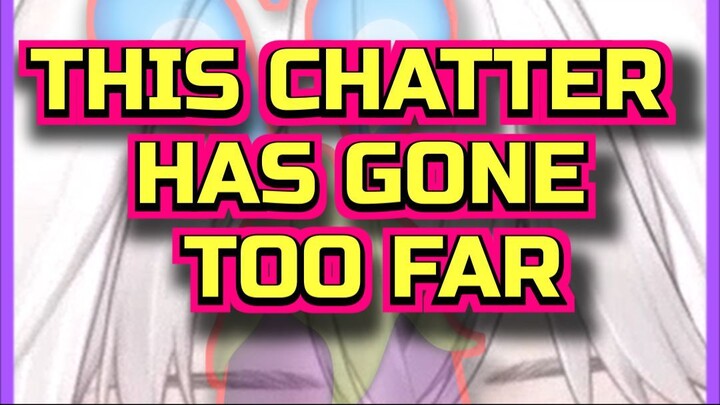 When A Chatter Goes TOO FAR