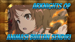 Arknights|Animasi OP Buatan Sendiri - Mencuci Debu