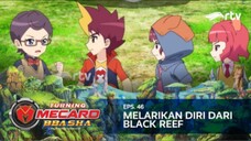 Turning Mecard Bbasha RTV : Melarikan Diri dari Black Reef (Episode 46)