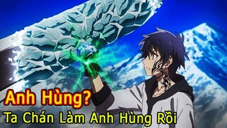 ALL IN ONE. Anh Hùng? Ta Chán Làm Anh Hùng Rồi. Anh Hùng Bị Ruồng Bỏ Rồi Trở Thành Chồng Ma Vương.