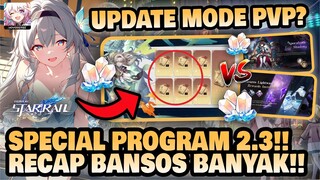 UPDATE MODE PVP?! BANJIR BANSOS LAGI?? Recap Special Program 2.3!! 🤔 | Honkai: Star Rail