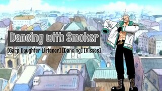 🎧Dancing with Smoker [ASMR/One Piece] [Garp Daughter Listener] [Dancing & Kisses]