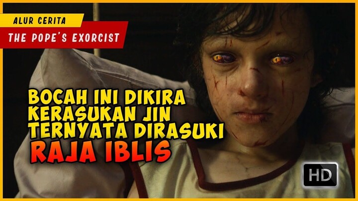 Dikira Kerasukan IBLIS Biasa Ternyata RAJA IBLIS  THE POPE'S EXORCIST 2023
