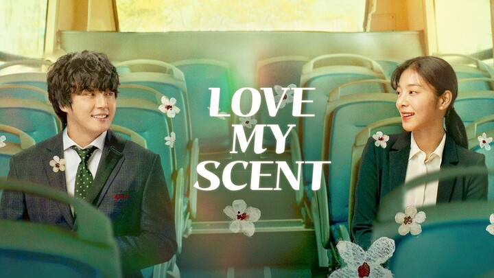 Love My Scent (2023) ENGSUB