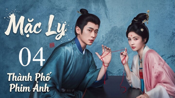 Mạc Ly (The First Jasmine) Vietsub Full HD - Tập 4