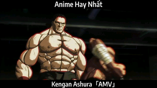 Kengan Ashura「AMV」Hay Nhất