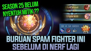 Season 25 belum Mythic? BURUAN SPAM Fighter ini sebelum di nerf lagi