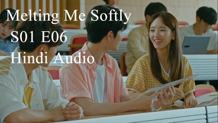 Melting Me Softly S01 E06 Hindi Audio