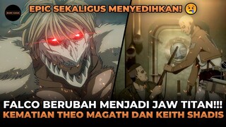 AKHIRNYA FALCO BERUBAH MENJADI JAW TITAN! KEMATIAN THEO MAGATH DAN KEITH SHADIS! - Attack On Titan