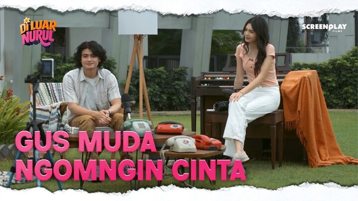 Episode 5 Di Luar Nurul - Highlight Part 4