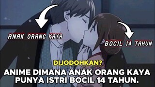 Anime Dimana Anak Orang Kaya Punya Istri Bocil 14 Tahun😦🤨 | #FAMTHR