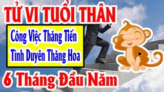 Xem Tử Vi Tuổi Thân 6 Tháng Đầu Năm 2021, Công Việc Thăng Tiến, Tình Duyên Thăng Hoa