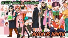 REVIEW ANIME : DANDADAN || Alien VS Hantu