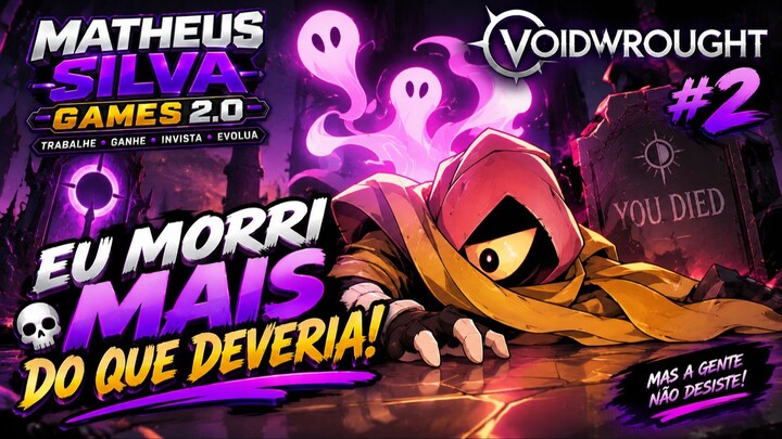 EU MORRI MAIS DO QUE DEVERIA! 😭 | Voidwrought | Matheus Silva Games 2.0 🎮