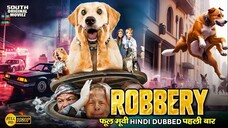 ROBBERY _ Hollywood Full Movie in Hindi Dubbed _ Latest Hollywood Action Movie _ Hindi Movies