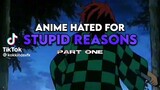 Anime Hated For this Stupid Reasons