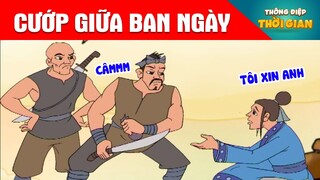CƯỚP GIỮA BAN NGÀY - Thông Điệp Thời Gian - Phim Hoạt Hình - Truyện Cổ Tích - Khoảnh Khắc Kỳ Diệu